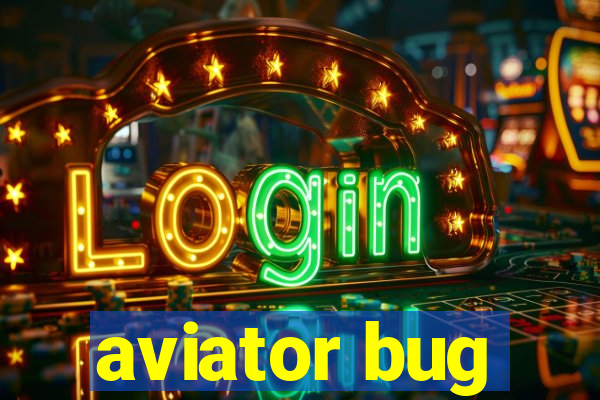 aviator bug